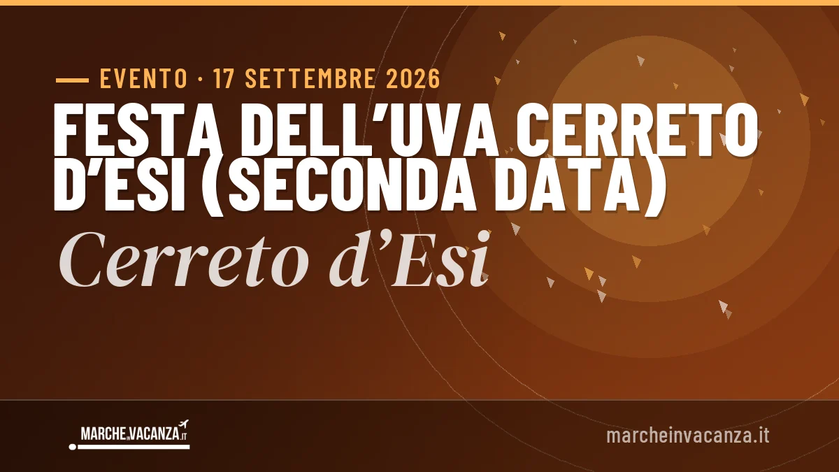 Festa dell’Uva Cerreto d’Esi (seconda data) Cerreto d’Esi 2026: date e programma